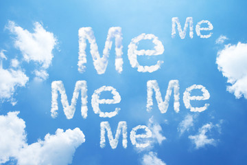 "Me me me" cloud word on sky.