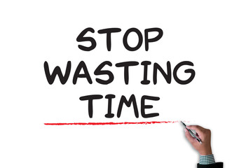 Stop Wasting Time