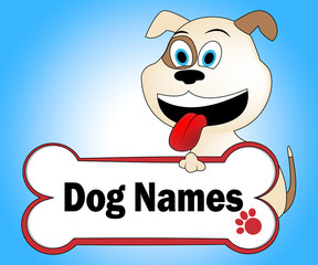 Dog Names Represents Pup Canines And Doggie