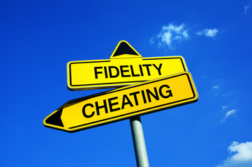 Fidelity or Cheating - Traffic sign with two options. Decision to faithful monogamy or polygamous cheating inside love relationship and marriages