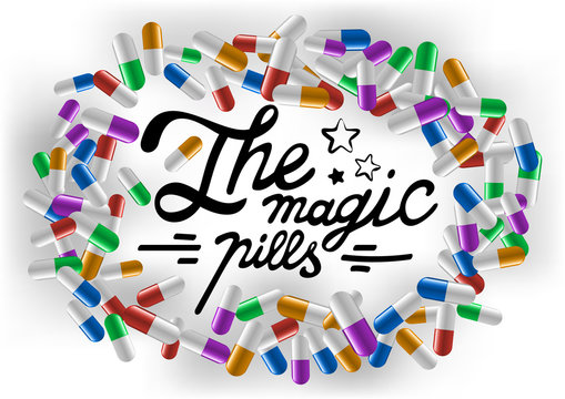 Hand drawn lettering The magic pills on colorful tablet background.