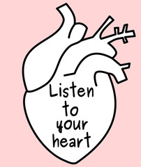 listen to your heart quote and human heart vector black white pink concept illustration
