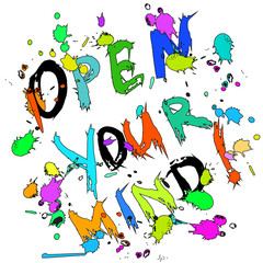 Open your mind Greeting card colorful with ink drops isolated