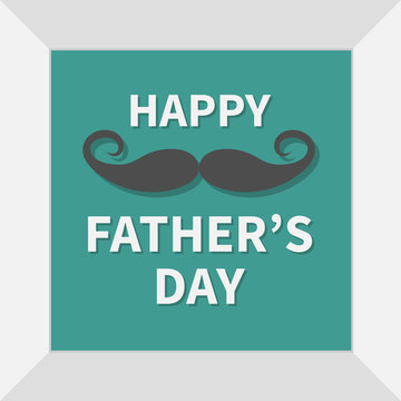 Happy fathers day. Picture in square frame. Greeting card with curl moustache. Big mustache. Green background. Flat design.