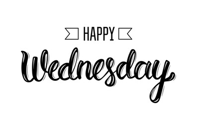 Fototapeta premium Happy wednesday. Trendy hand lettering quote, fashion graphics, art print for posters and greeting cards design. Calligraphic isolated quote in black ink. Vector