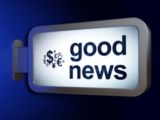 News concept: Good News and Finance Symbol on billboard background