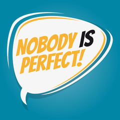 nobody is perfect retro speech bubble