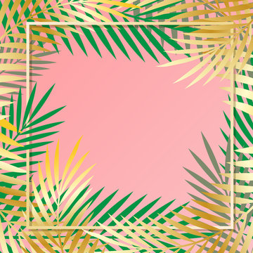 Green and gold tropical palm leaves as a border on a solid pink background. Sample of a vector illustration. Best used as a greeting card or for an invitation, web, advertising and print.