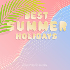 Best summer Holidays. Pink and blue wavy background with a palm leaf on it. Bold text sticker written in golden tone. Best used for posters, advertisements, or invitations. Vector illustration.