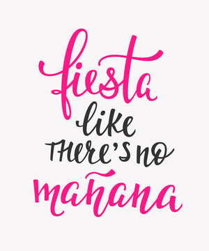 Fiesta like theres no manana quote typography