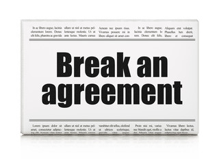 Law concept: newspaper headline Break An Agreement