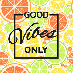 Good vibes only background. Vector illustration.