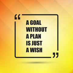 Inspirational Quote. "A Goal Without a Plan Is Just A Wish" on an Abstract Yellow Background