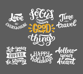 Vector photo overlays, hand drawn lettering collection, inspirational quote. Love is everywhere, focus on the good things, time to travel, let your coffee be strong, happy holidays
