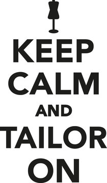 Keep calm and tailor on