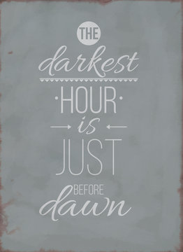The darkest hour is just before dawn. Inspirational Quote Poster