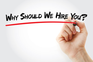 Hand writing Why Should We Hire You? with marker, concept background