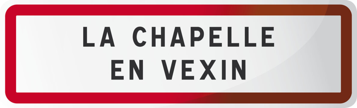 Panneau La chapelle en vexin : Ville du Val d'Oise - 95 -  Ile de France