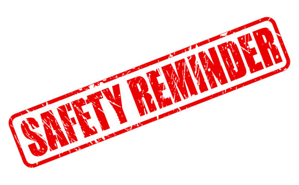 SAFETY REMINDER RED STAMP TEXT