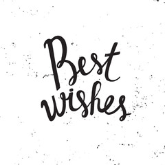 Best Wishes - unique handdrawn typography poster. Vector art for congratulation cards, banners and flyers.