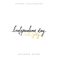Independence Day Happy 4th of July. Calligraphy for greeting card inscription