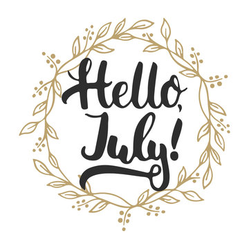 Hand drawn typography lettering phrase Hello, july isolated in golden wreath on the white background. Fun calligraphy for typography greeting and invitation card or t-shirt print design.