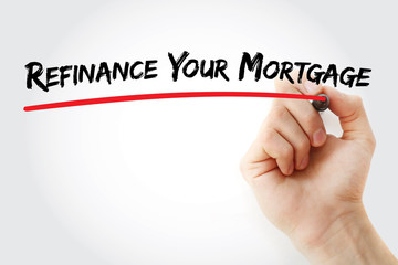 Hand writing Refinance Your Mortgage with marker, concept background