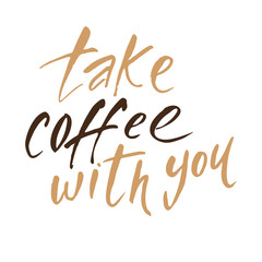 take_coffee_with_you_lettering