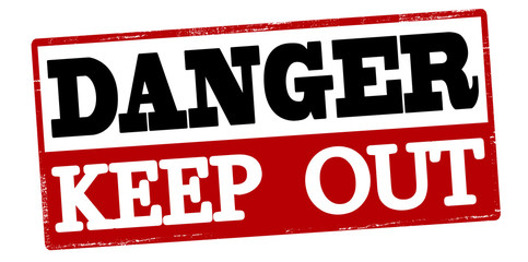 Danger keep out