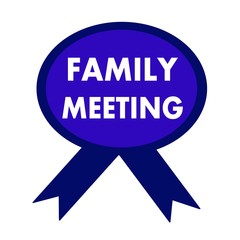 family meeting white wording on background blue ribbon