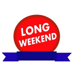 long weekend white wording on Circle red background ribbon blue