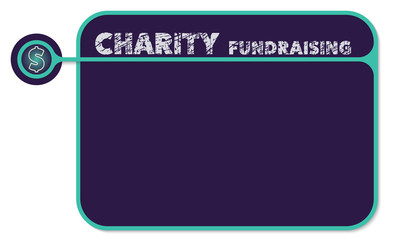 Vector text box for your text and the words charity, fund raisin