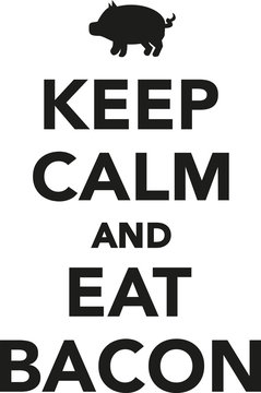 Keep calm and eat bacon with pig icon