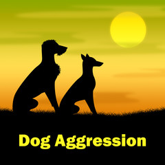 Dog Aggression Means Puppies Angry And Hostile