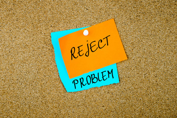 Reject Problem written on paper notes
