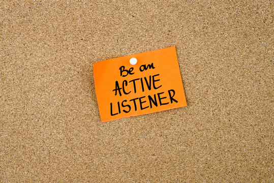 Be An Active Listener written on orange paper note