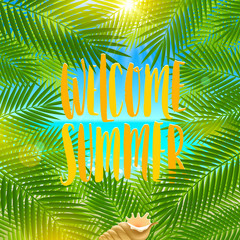 Welcome summer - Summer holidays and vacation vector greeting illustration. Background with palm tree branches and conch shell.