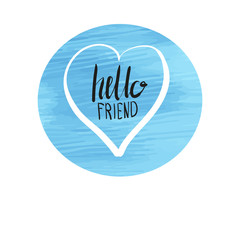 Hello Friend watercolor lettering on the spot, friendship day