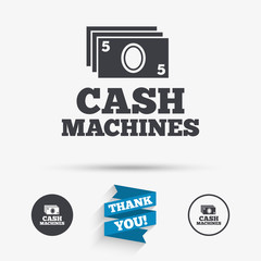 Cash machines sign icon. Paper money symbol.