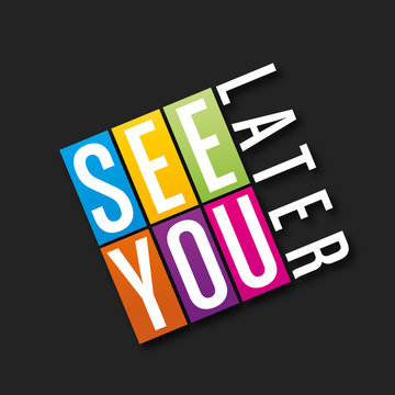368 Best See You Later Images Stock Photos Vectors Adobe Stock