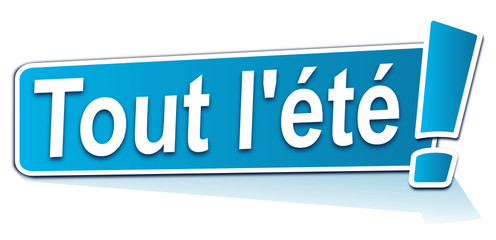 tout l'été sur étiquette bleue