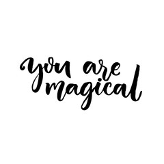 You are magical. Brush lettering, confession in love saying. Vector typography design isolated on white background.