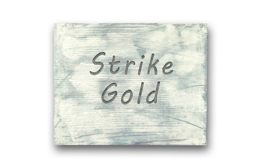 Motivational phrase note, Strike Gold sign
