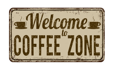 Fototapeta premium Welcome to coffee zone vintage metal sign