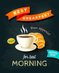 Best breakfast - chalkboard restaurant sign. Chalk styled poster with cup of coffee and croissant. Bon appetit! Vector illustration, eps10.
