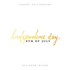 Luxury calligraphic inscription Independence Day July Fourth