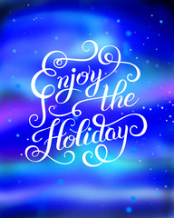 original Enjoy the Holiday brush hand lettering inscription, mod