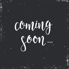 Coming Soon. Conceptual handwritten phrase