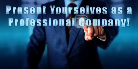 Present Yourselves as a Professional Company!