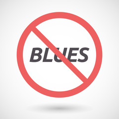Isolated forbidden signal with    the text BLUES